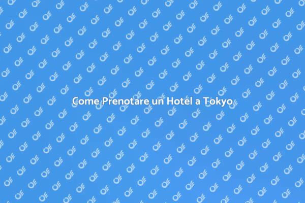 Come Trovare un Hotel a Tokyo