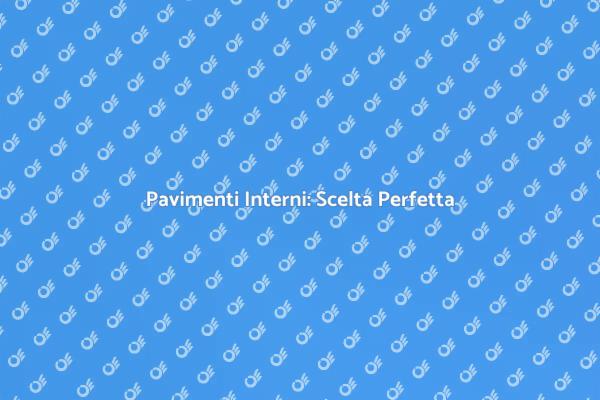 Guida ai Rivestimenti per Pavimenti