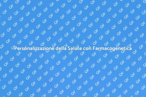Farmacogenetica: Personalizza la Salute