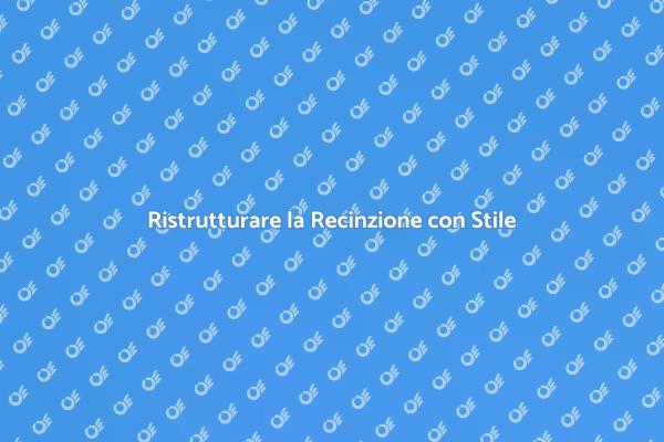 Guida alla Riparazione della Recinzione