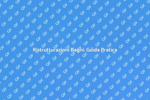 Ristrutturare Bagni: Idee e Consigli