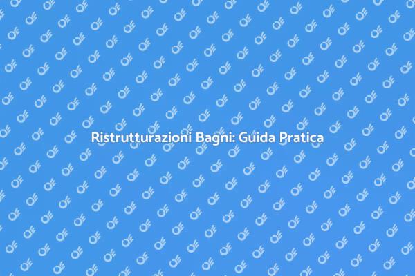 Ristrutturare il Bagno: Ecco Come Fare