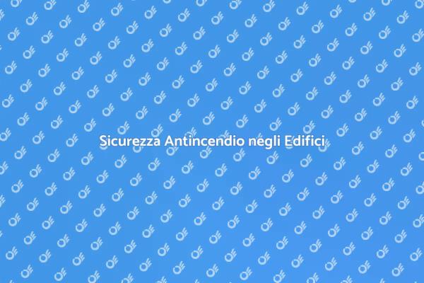 Sicurezza e Certificazione Antincendio