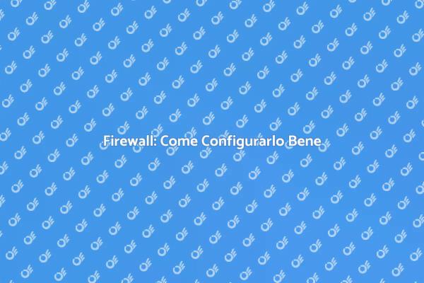Proteggi il Tuo Computer con il Firewall
