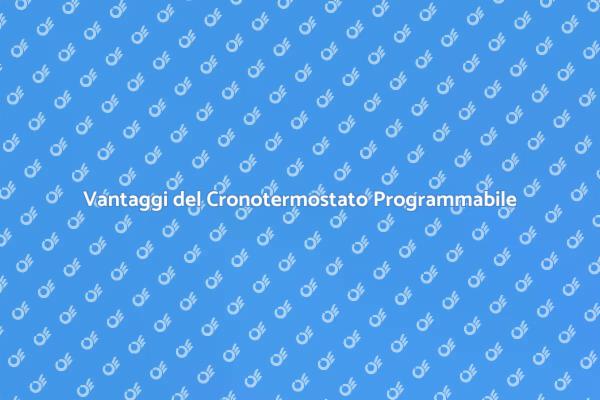 Migliora il Comfort con un Cronotermostato