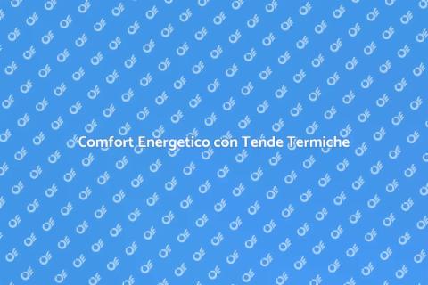 Tenda Termica per Finestre: Comfort