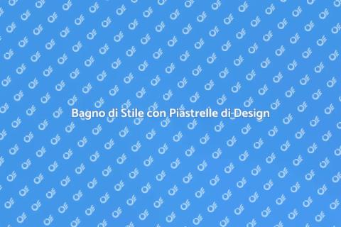 Progettare un Bagno con Piastrelle