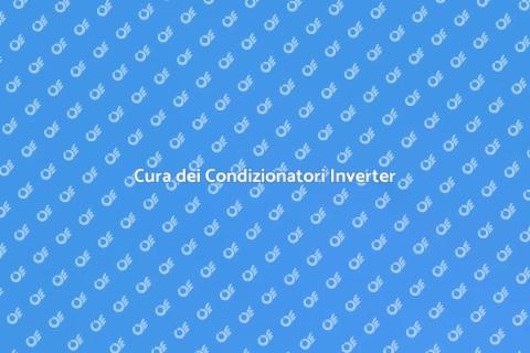 Manutenzione Condizionatori Inverter