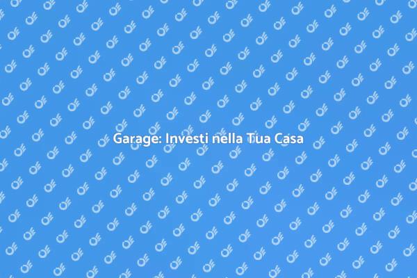 Garage: Un Vantaggio per la Tua Casa