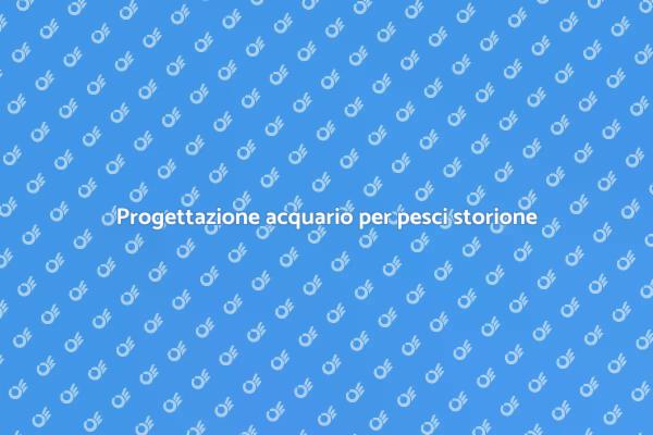 Costruisci l'acquario perfetto per storioni