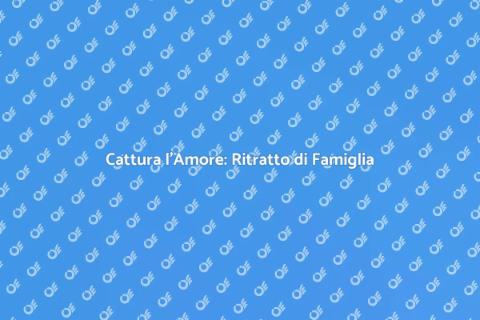 Ritratto di Famiglia: Cattura l'Amore