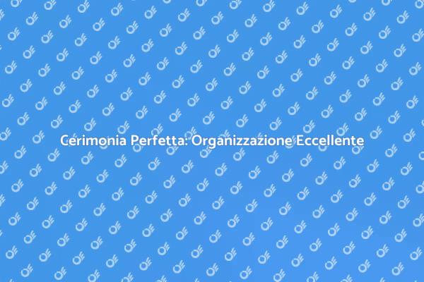 L'Arte di Coordinare Cerimonie Indimenticabili