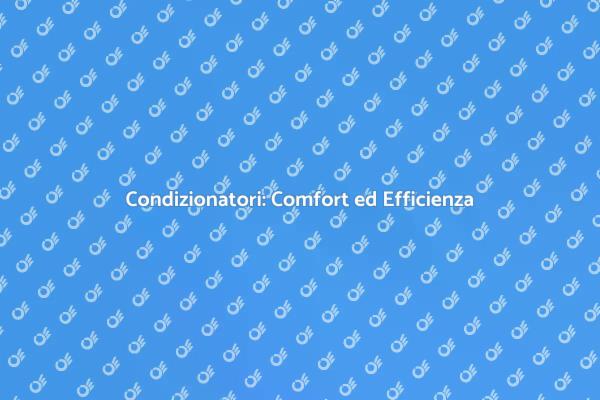 Rinfrescati con un Condizionatore Efficiente
