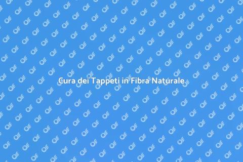 Pulizia Tappeti in Fibra Naturale