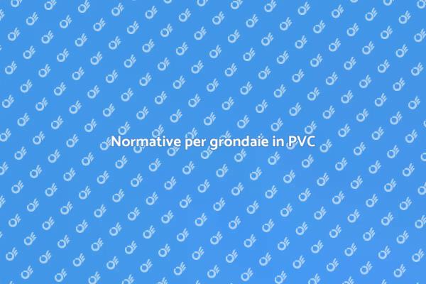 Grondaie in PVC: aggiornamenti e normative