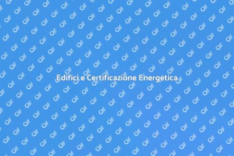 Certificazione Energetica Edifici
