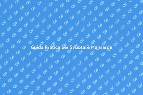 Svuotare Casa con Mansarda Facile