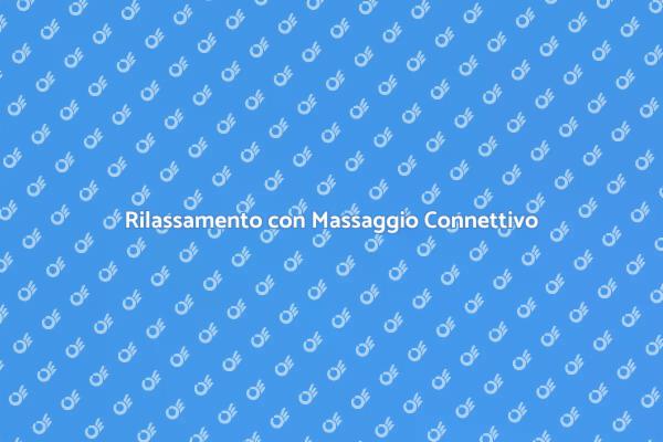 Il Potere del Massaggio Connettivo