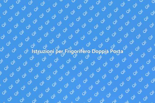 Come Installare un Frigorifero Doppia Porta
