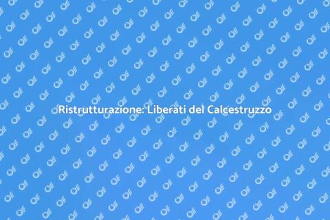Eliminare Calcestruzzo per Ristrutturare