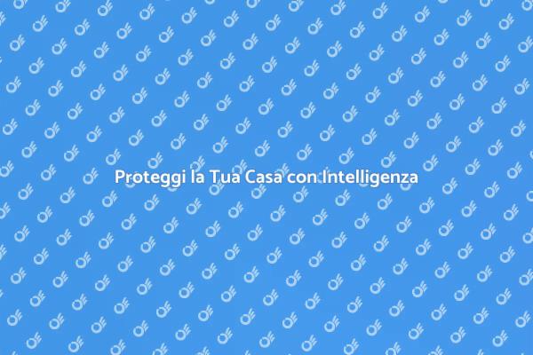 Sicurezza Intelligente per la Tua Casa