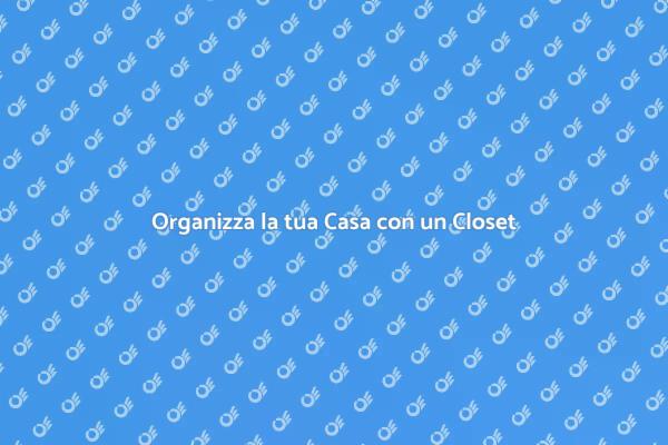 Casa Ordinata con un Closet Organizer