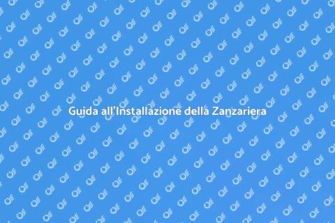Installare una Zanzariera Nuova