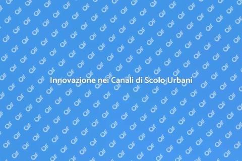Rinnovare i Canali di Scolo Urbani