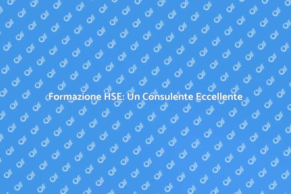 Consulente HSE: Formazione Fondamentale