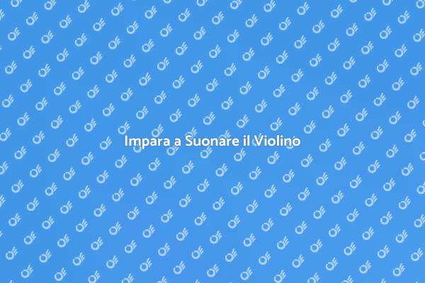Scopri l'Arte del Violino