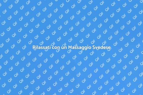 Massaggio Svedese per il Benessere