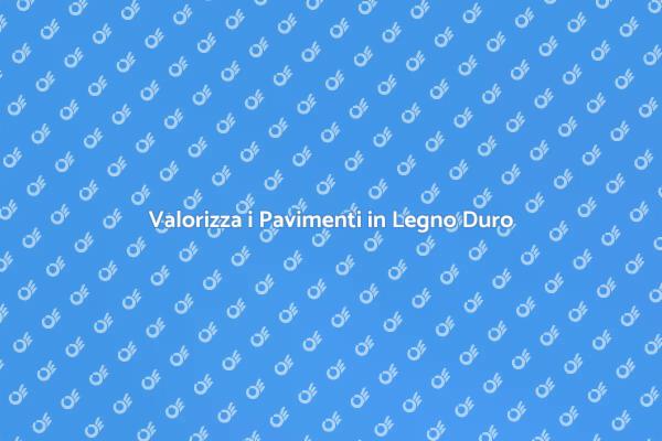 Rinnova i Tuoi Pavimenti in Legno Duro