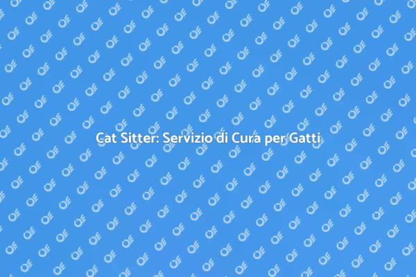 Perché Scegliere un Cat Sitter Professionale