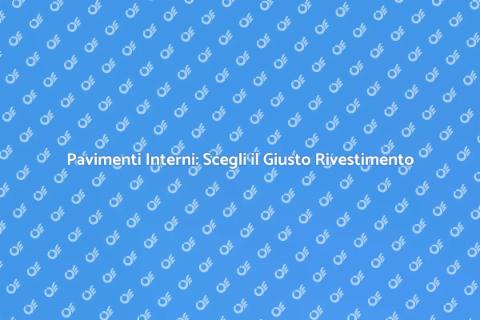 Rivestimenti Pavimenti Interni Ideali
