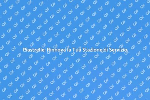 Installazione Piastrelle Stazione Servizio