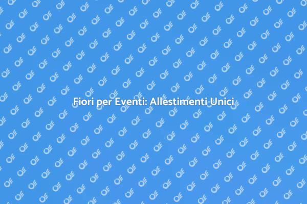 Fiori e Atmosfere: Festa Perfetta