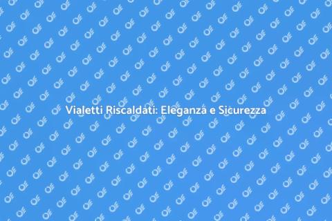 Vialetti Riscaldati: Comfort in Casa