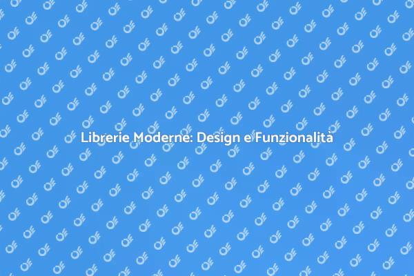 Libreria Moderna: Design per il Tuo Spazio