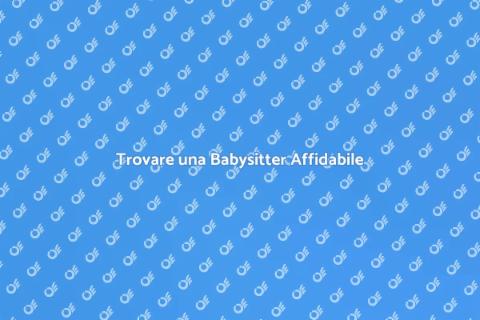 Babysitter di Lungo Termine: Guida Pratica