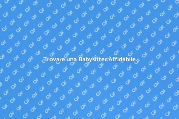 Babysitter di Fiducia per Famiglie