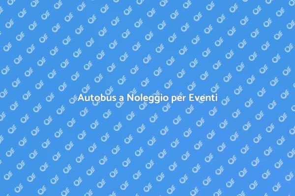 Viaggia in Comfort con Autobus Noleggiati