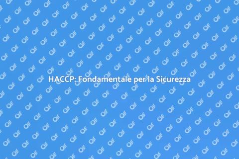 Procedure HACCP: Sicurezza Alimentare