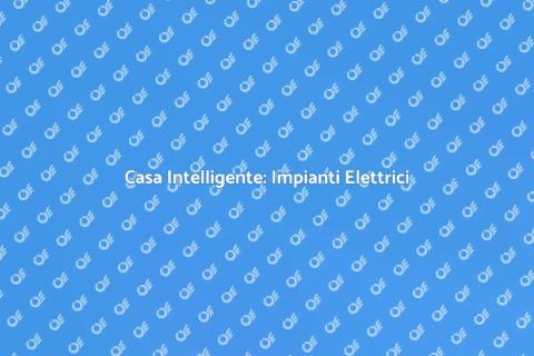 Impianto Elettrico Automatizzato