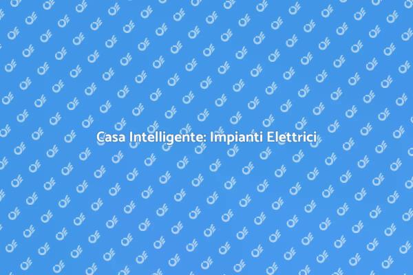 Innovazione con Impianti Elettrici