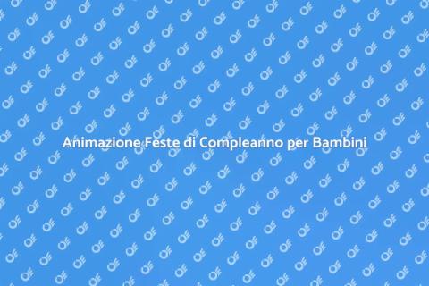 Esperti per Feste di Compleanno