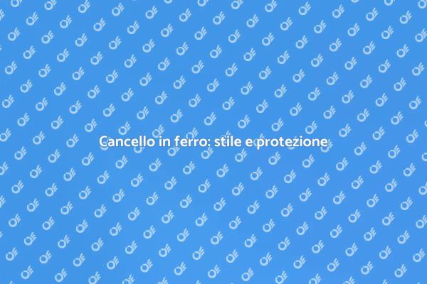 Creare un cancello in ferro: guida pratica