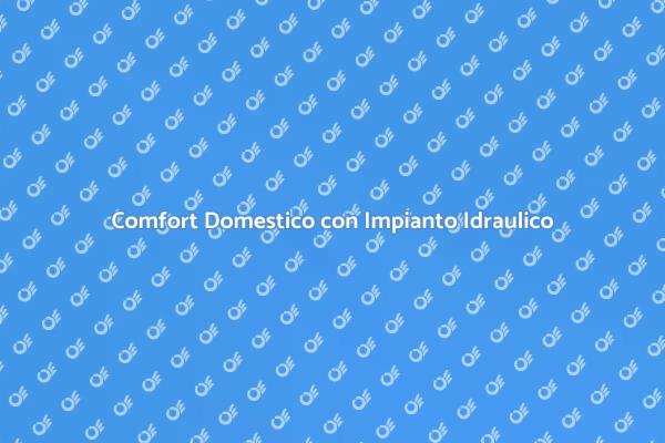 Importanza dell'Impianto Idraulico in Casa