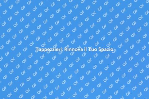 Tappezzieri: Trasforma i Tuoi Ambienti
