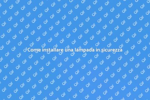 Installazione lampada: guida pratica