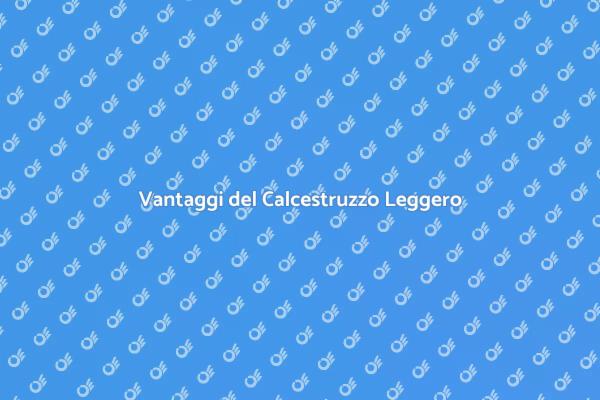 Calcestruzzo Leggero: Versatilità e Vantaggi
